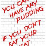 تیشرت پینک فلوید تیشرت Pink Floyd – You cant have any pudding if you dont eat your meat