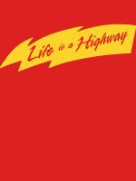 Life is a Highway Classic T-Shirt