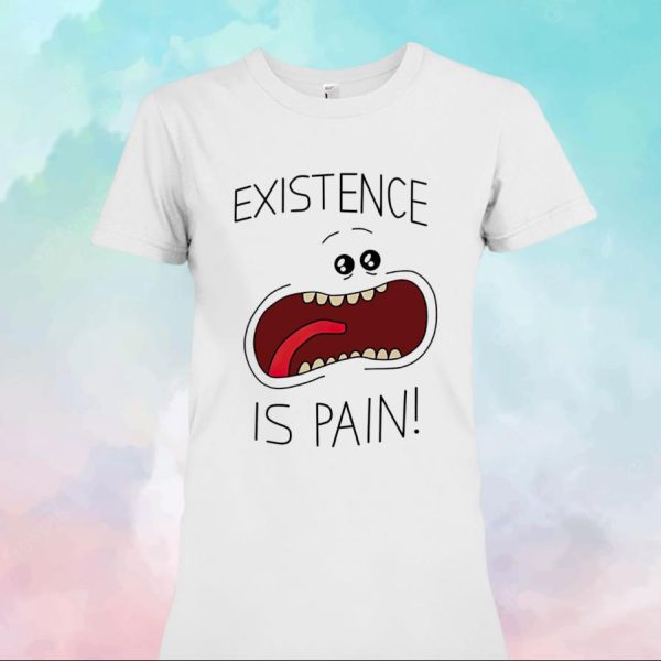 Mr Meeseeks Rick And Morty existence is pain shirt