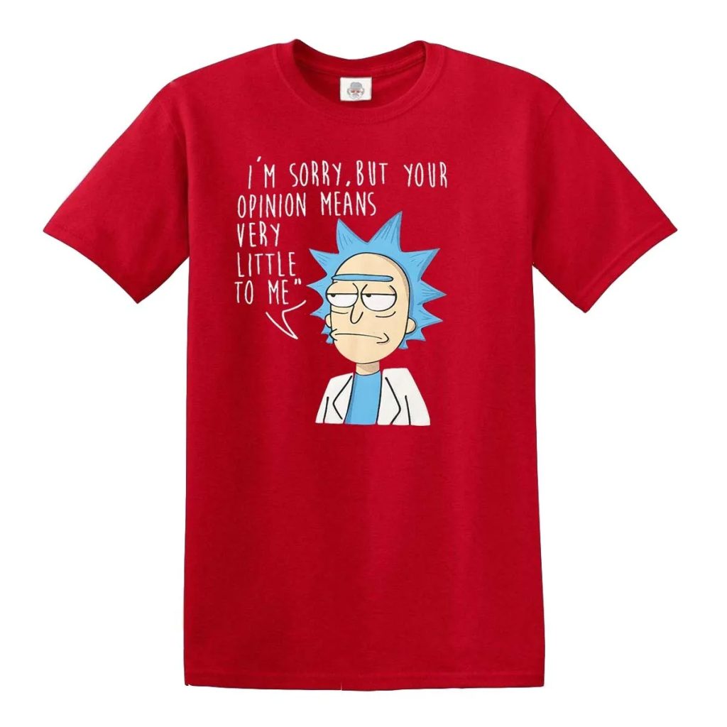 I'M Sorry But Your Meinung T-Shirt Rick Und Morty Scherz American Anime Top